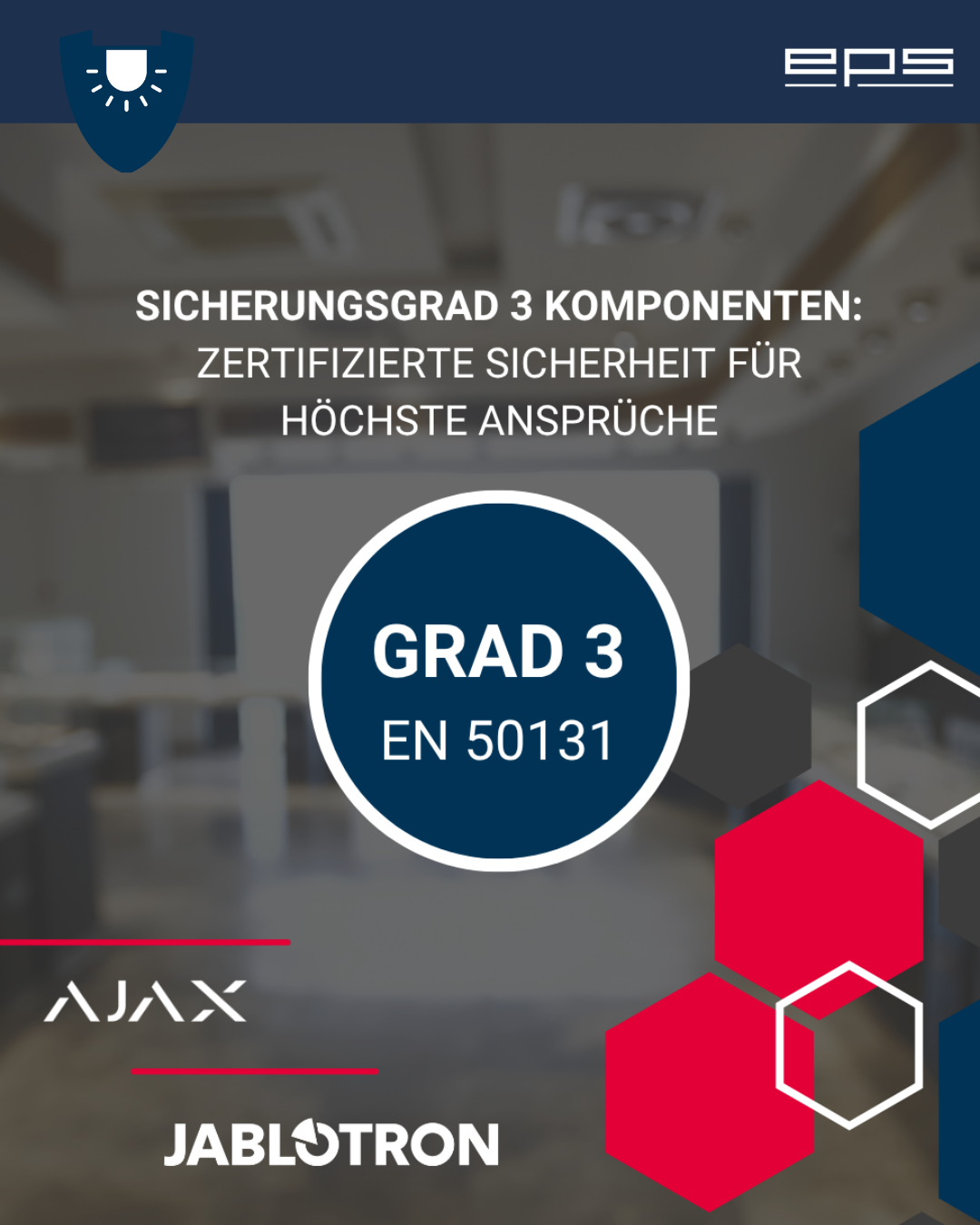 EN 50131 Sicherungsgrad 1 bis 3  - Wo werden Grad 3 Komponenten von AJAX und JABLOTRON verwendet? 